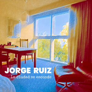 Jorge Ruiz - La ciudad se esconde
