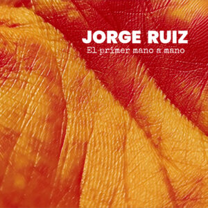 Jorge Ruiz - El primer mano a mano